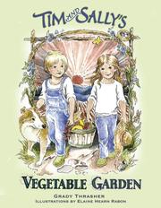 Tim and Sally's Vegetable Garden by Grady Thrasher