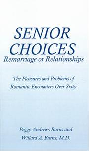 Cover of: Senior Choices: Remarriage or Relationships: The Pleasures and Problems of Romantic Encounters Over Sixty