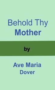 Behold Thy Mother by Ave Maria Dover