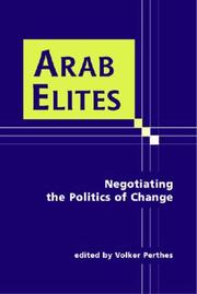 Cover of: Arab Elites: Negotiating the Politics of Change