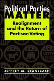 Cover of: Political Parties Matter: Realignment And The Return Of Partisan Voting