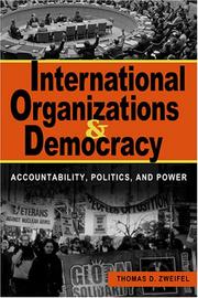 Cover of: International organizations and democracy: accountability, politics, and power