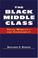 Cover of: The Black Middle Class