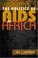 Cover of: The Politics of AIDS in Africa (Challenge and Change in African Politics)