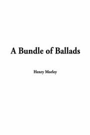 Cover of: A Bundle of Ballads by Henry Morley
