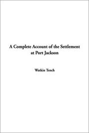 Cover of: A Complete Account of the Settlement at Port Jackson