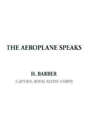 Cover of: The Aeroplane Speaks by H. Barber, H. Barber