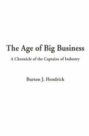 Cover of: The Age of Big Business by Burton J. Hendrick