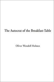 Cover of: The Autocrat of the Breakfast-Table by Oliver Wendell Holmes, Sr.