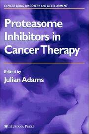 Proteasome Inhibitors in Cancer Therapy (Cancer Drug Discovery and Development) by Julian Adams