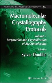 Cover of: Macromolecular Crystallography Protocols, Volume 1: Preparation and Crystallization of Macromolecules (Methods in Molecular Biology)
