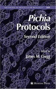 Pichia Protocols by James M. Cregg