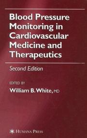 Blood Pressure Monitoring in Cardiovascular Medicine and Therapeutics by William B. White