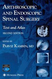 Cover of: Arthroscopic and Endoscopic Spinal Surgery: Text and Atlas