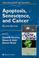 Cover of: Apoptosis, Senescence and Cancer (Cancer Drug Discovery and Development)