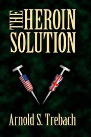 The Heroin Solution (2nd Edition)
