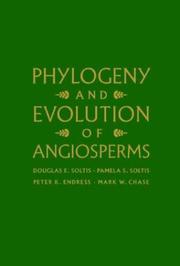 Cover of: Phylogeny and evolution of angiosperms by Douglas E. Soltis, Pamela Soltis, Peter K. Endress, Mark Chase