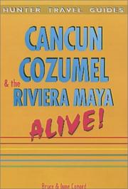 Cover of: Cancún, Cozumel & The Riviera Maya Alive!