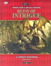 Cover of: Monte Cook's Arcana Evolved: Ruins of Intrigue: A Campaign Sourcebook (Sword and Sorcery)