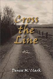 Cover of: Cross the Line by Denise M. Clark