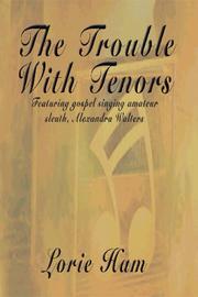 Cover of: The Trouble With Tenors by Lorie Ham