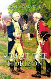 Cover of: Aim at the Horizon-Turning Point of a Life, a Battle, a War by Richard Loewe