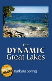 Cover of: The Dynamic Great Lakes by Barbara Spring