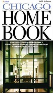 Cover of: The Chicago Home Book: A Comprehensive, Hands-On Guide to Building, Remodeling, Decorating, Furnishing and Landscaping a Home in Chicago and Its Suburbs, Fifth Edition