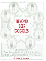 Cover of: Beyond Beer Goggles: Interactive Teaching Methods for Alcohol, Other Drugs And AIDS Prevention