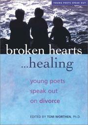 Broken Hearts. . . Healing by Tom Worthen