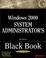 Cover of: Windows 2000 System Administrator's Black Book with CDROM