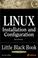 Cover of: Linux installation and configuration little black book