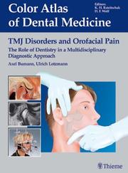 Cover of: Tmj Disorders and Orofacial Pain: The Role of Dentistry in a Multidisciplinary Diagnostic Approach (Color Atlas of Dental Medicine)