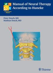 Cover of: Manual of Neural Therapy According to Huneke (Complementary Medicine) by Peter Dosch, J. Peter Dosch, Mathias Dosch