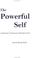 Cover of: The Powerful Self