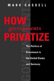 Cover of: How Governments Privatize by Mark Cassell