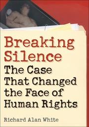 Cover of: Breaking Silence: The Case That Changed the Face of Human Rights (Advancing Human Rights)