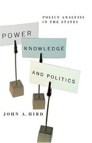 Cover of: Power, Knowledge, And Politics by John A. Hird