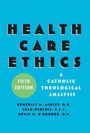 Cover of: Health Care Ethics by Benedict M. Ashley, Jean De Blois, Kevin D. O'Rourke