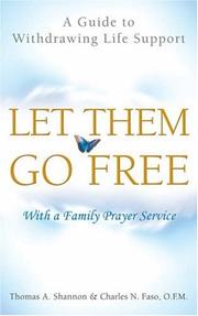 Cover of: Let Them Go Free: A Guide to Withdrawing Life Support