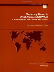 Cover of: Monetary Union in West Africa (Ecowas): Is It Desirable and How Could It Be Achieved? (Occasional Paper (International Monetary Fund), No. 204.) by Paul R. Masson, Catherine A. Pattillo