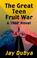 Cover of: The Great Teen Fruit War, A 1960' Novel