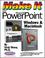 Cover of: Make It with Microsoft PowerPoint