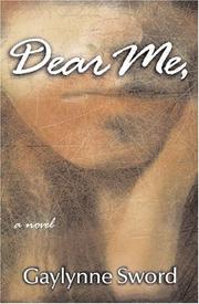 Cover of: Dear me by Gaylynne Sword