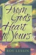 Cover of: From Gods Heart To Yours | Roy Lessin