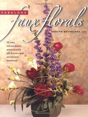 Cover of: Fabulous Faux Florals: 50 Easy, Extraordinary Projects with Silk Flowers and Permanent Botanicals