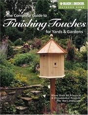 Cover of: The Complete Guide to Finishing Touches for Yards & Gardens (Black & Decker Outdoor Home) by Creative Publishing international, The editors of Creative Publishing international