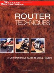 Cover of: Router techniques: an in-depth guide to using your router