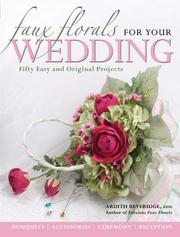 Cover of: Faux Florals for Your Wedding: Fifty Easy and Original Projects