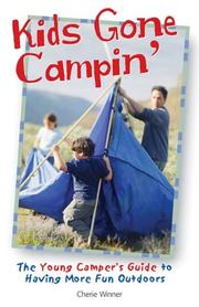 Cover of: Kids Gone Campin': The Young Camper's Guide to Having More Fun Outdoors